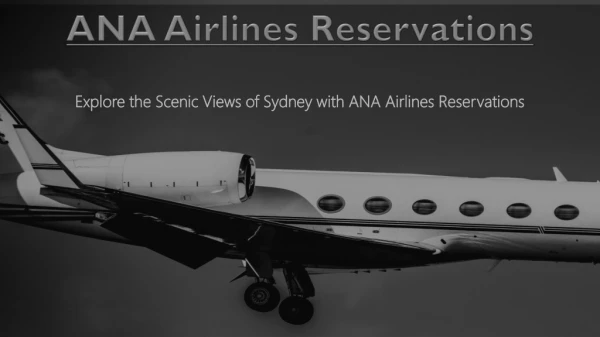 Explore the Scenic Beauty of Sydney with ANA Airlines Reservations