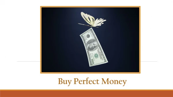 Buy Perfect Money - New Arrival Of Internet Paying System