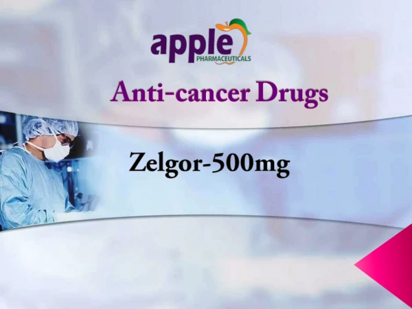 Zelgor 500mg |Abiraterone Acetate |Apple pharmaceuticals