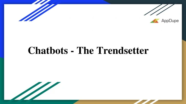chatbots - The Trendsetter