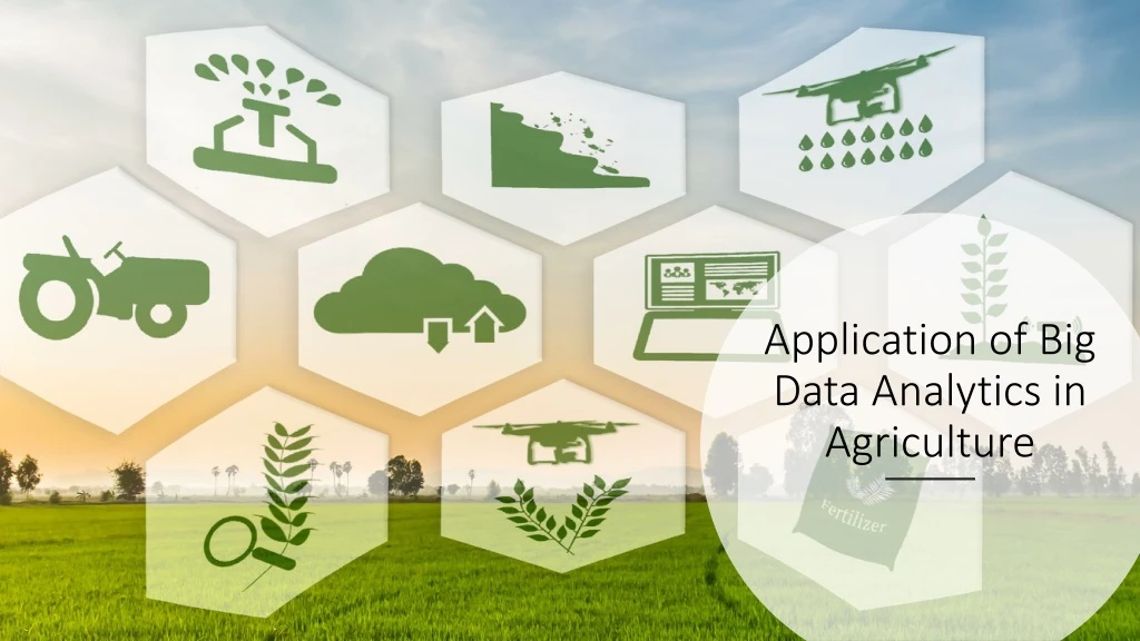 application of big data analytics in agriculture