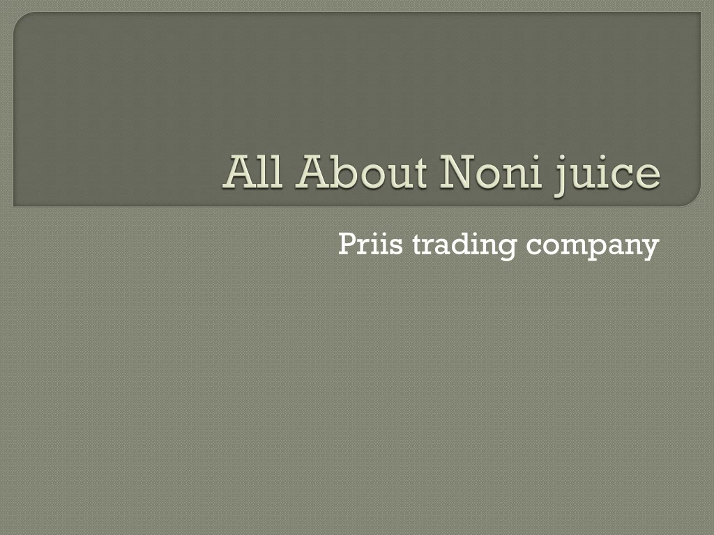 all about noni juice