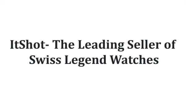 Itshot – The Leading Seller of Swiss Legend Watches