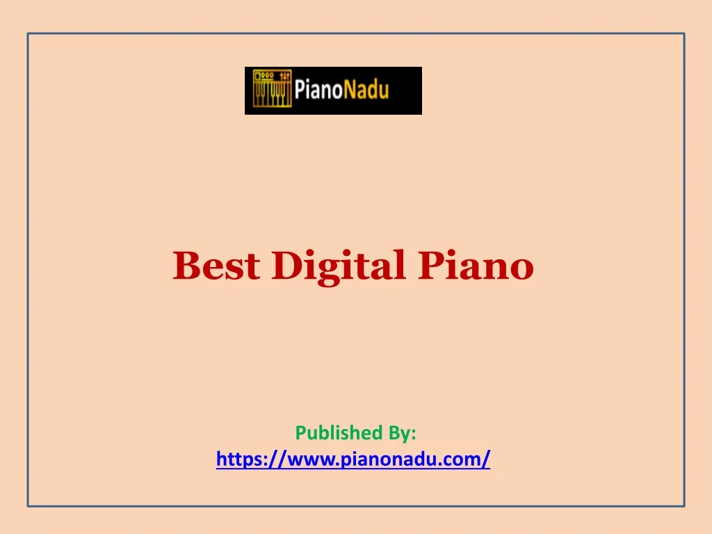 best digital piano published by https www pianonadu com