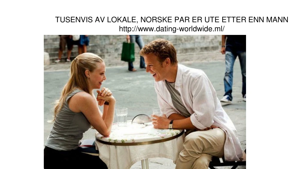 tusenvis av lokale norske par er ute etter enn mann http www dating worldwide ml