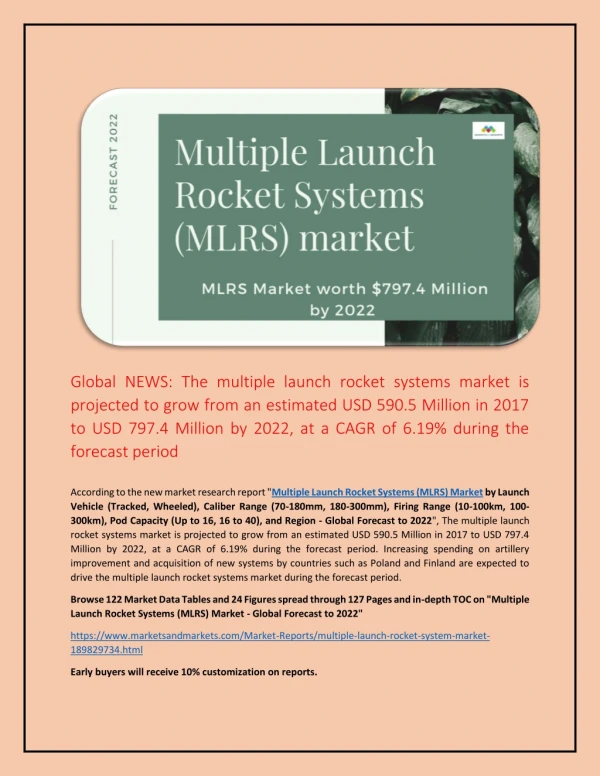 The multiple launch rocket systems market is projected to grow from an estimated USD 590.5 Million in 2017 to USD 797.4