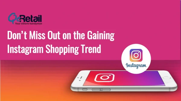 Don't Miss Out on the Gaining Instagram Shopping Trend