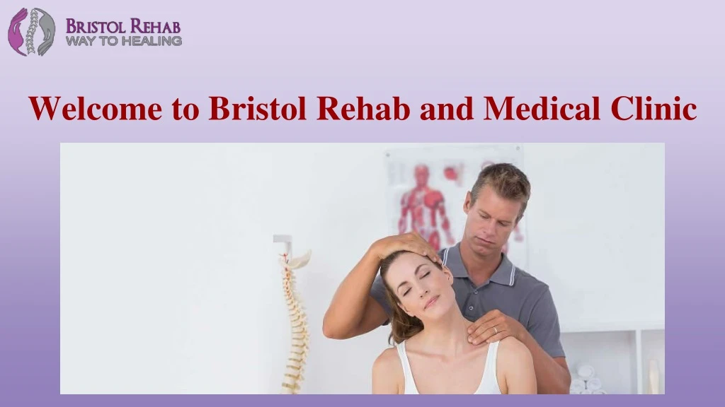 welcome to bristol rehab and medical clinic