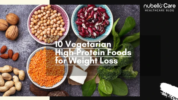 Top 10 vegetarian protein rich foods to Lose weight and Build Muscle