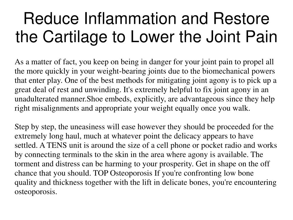 reduce inflammation and restore the cartilage to lower the joint pain