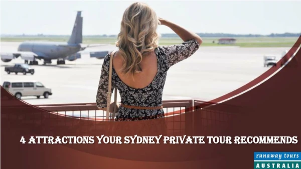 4 Attractions Your Sydney Private Tour Recommends