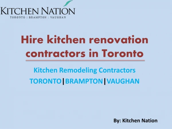 Hire kitchen renovation contractors in Toronto