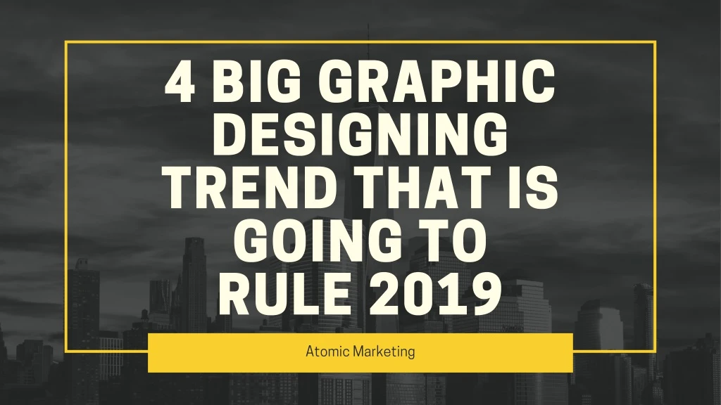 4 big graphic designing trend that is going