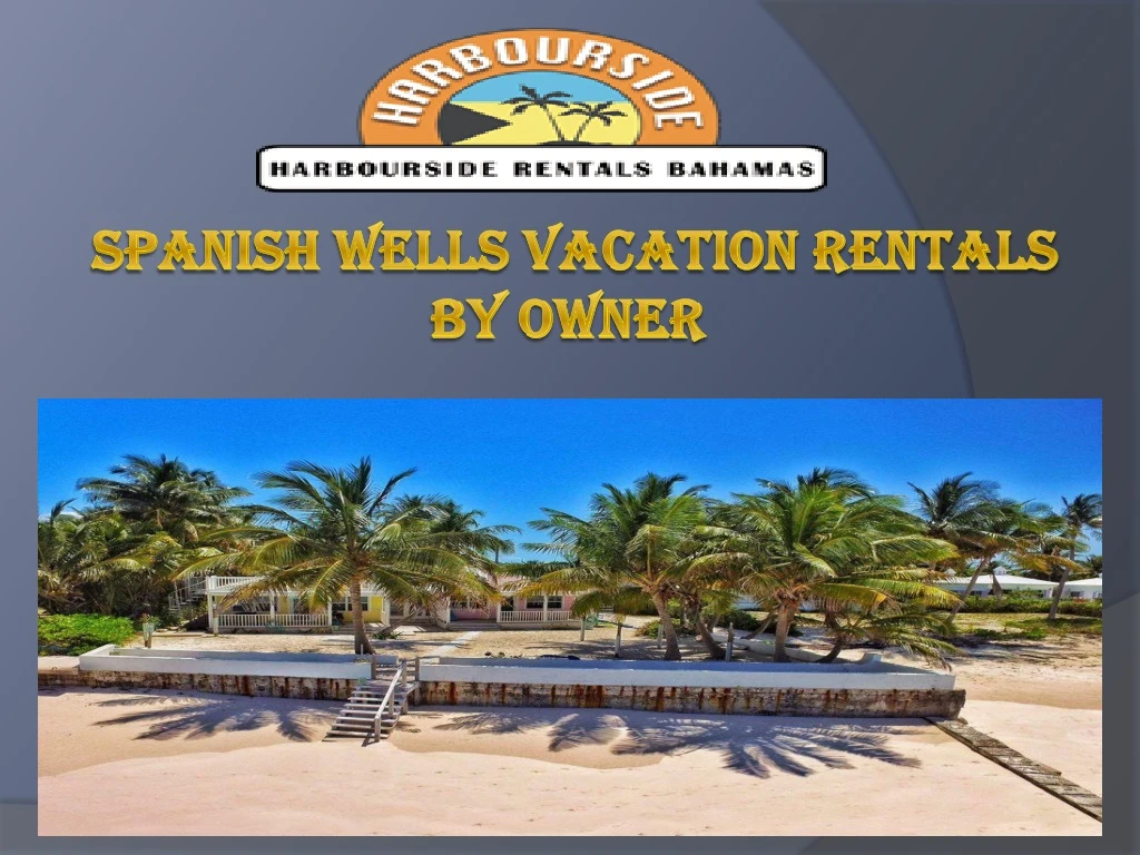 spanish wells vacation rentals by owner