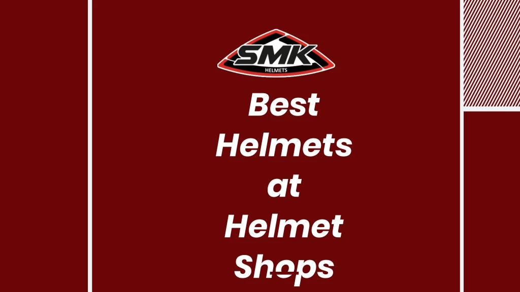 best helmets at helmet shops