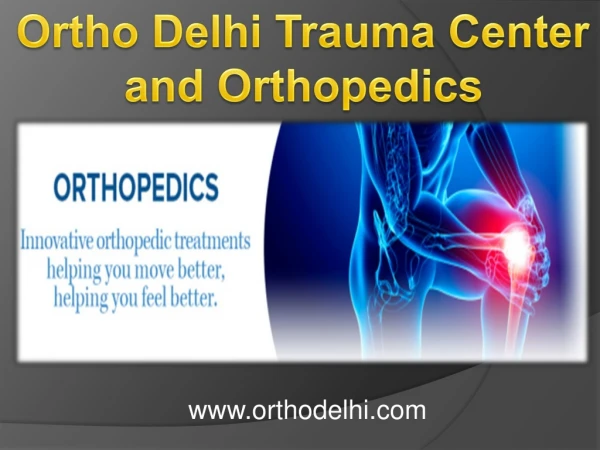 Ortho Delhi Trauma Center and Orthopaedics