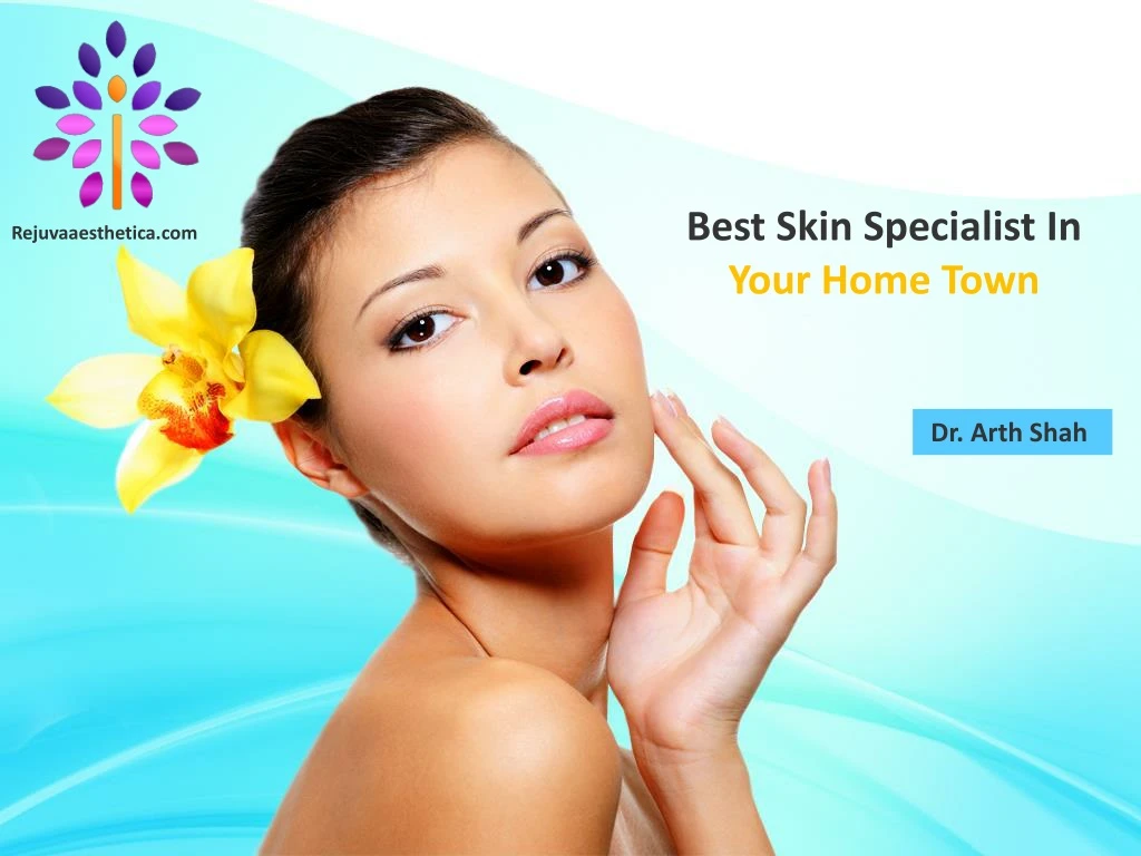 best skin specialist in your home town