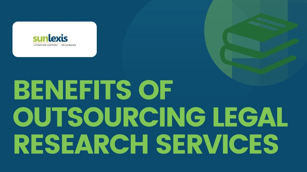 benefits of outsourcing legal research services