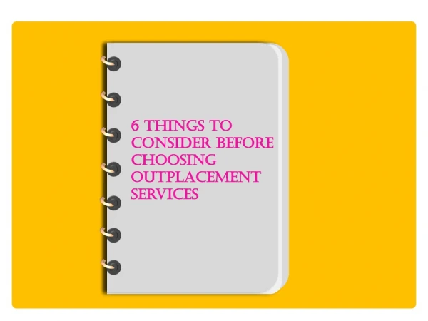 6 Things to Consider Before Choosing Outplacement Services