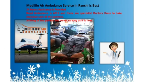 Cost Effective Medilife Air Ambulance from Ranchi is Also Comprehensive