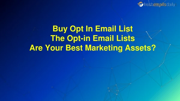 Buy Opt In Email List The Opt-in Email Lists Are Your Best Marketing Assets