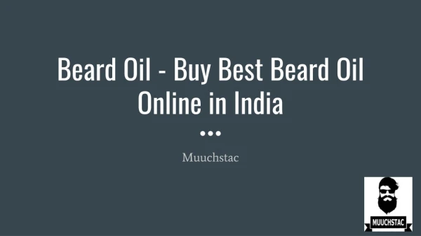 Beard Oil - Buy Best Beard Oil Online in India | Muuchstac