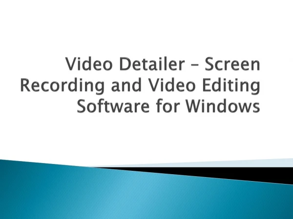 Video Detailer – Screen Recording and Video Editing Software for Windows