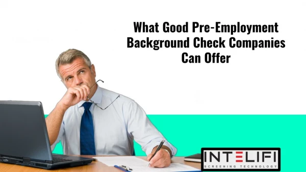 What Good Pre-Employment Background Check Companies Can Offer
