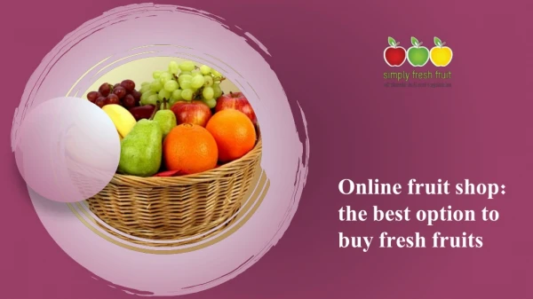 Online fruit shop: the best option to buy fresh fruits