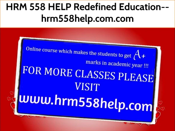 HRM 558 HELP Redefined Education--hrm558help.com.com