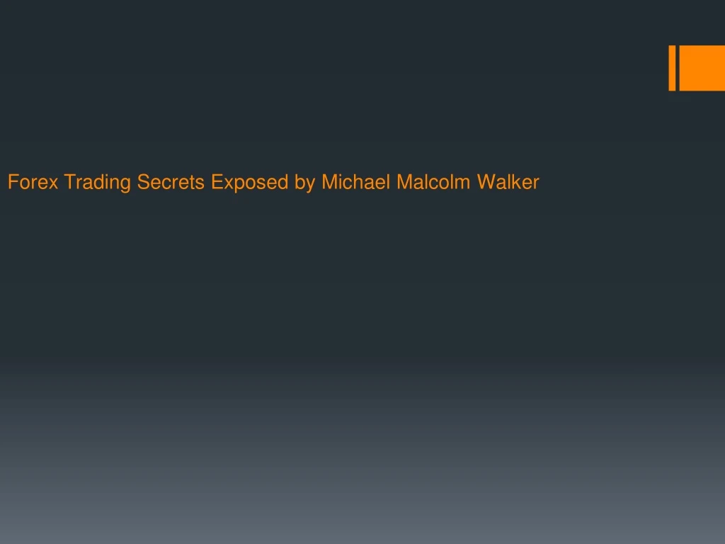 forex trading secrets exposed by michael malcolm