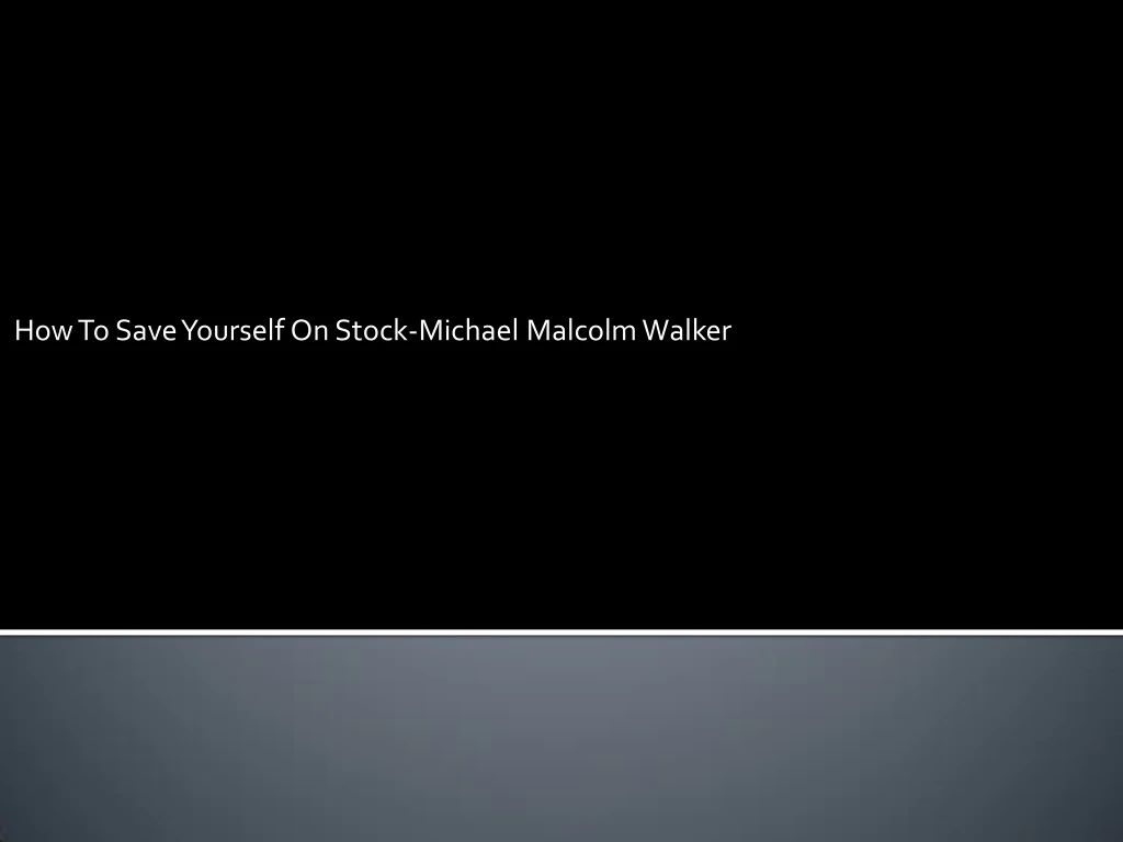 how to save yourself on stock michael malcolm