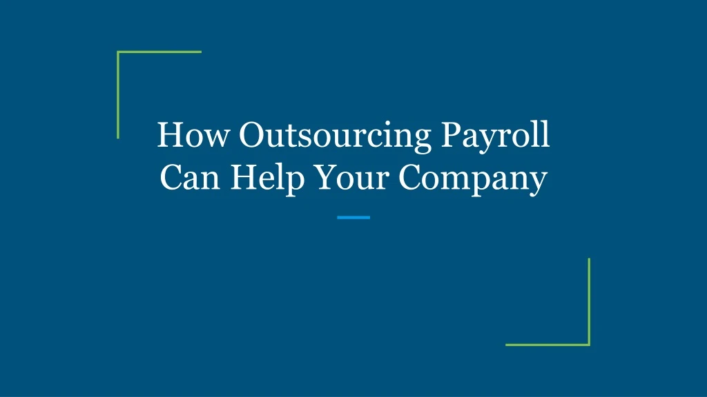how outsourcing payroll can help your company