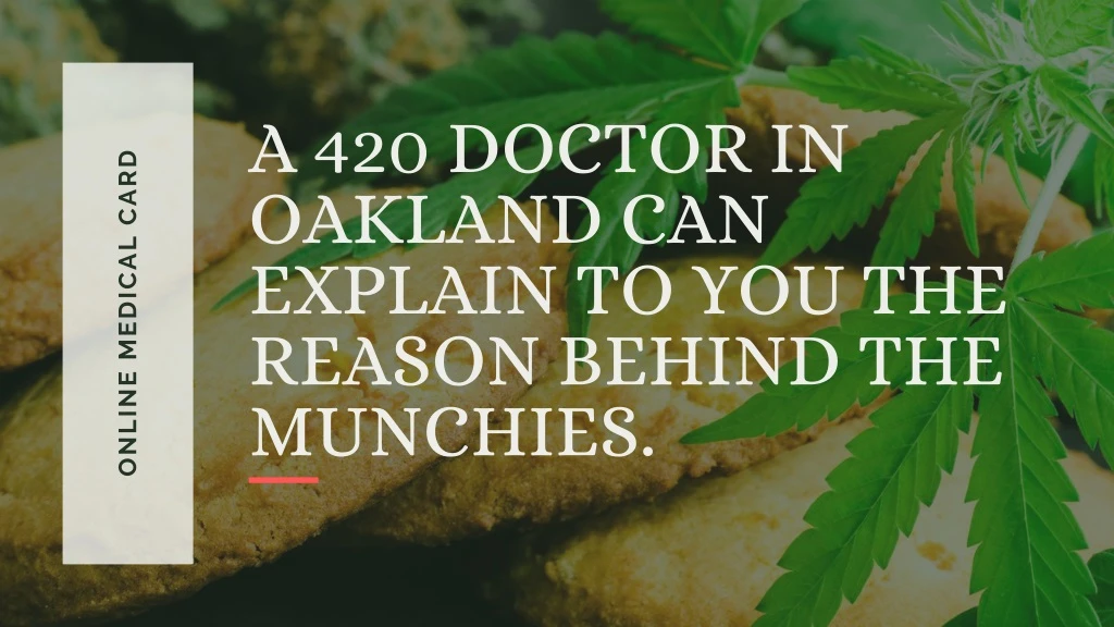 a 420 doctor in oakland can explain