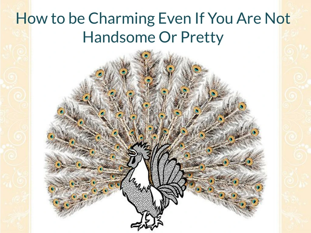 how to be charming even if you are not handsome