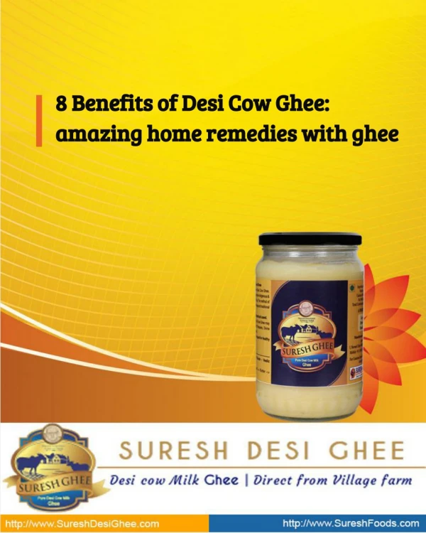 8 Benefits of Desi Cow Ghee: amazing home remedies with ghee