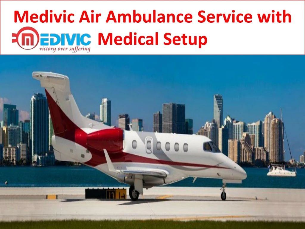 medivic air ambulance service with medical setup