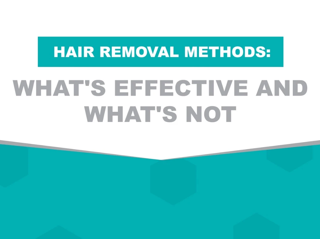 hair removal methods what s effective and what