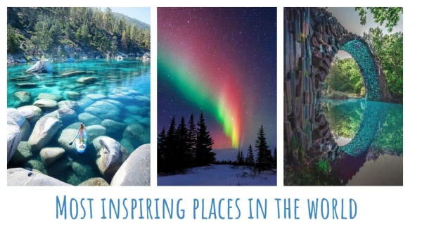 Most inspiring places in the world