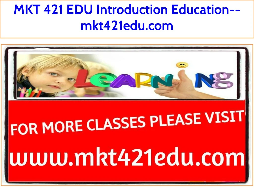 mkt 421 edu introduction education mkt421edu com