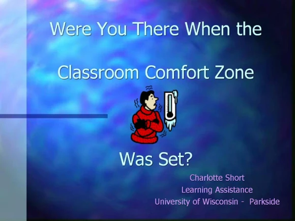 Were You There When the Classroom Comfort Zone Was Set