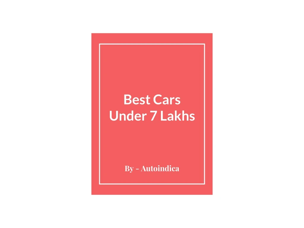best cars under 7 lakhs