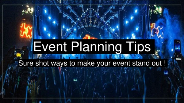 Top sure shot tips and tricks to make any event best and outstanding