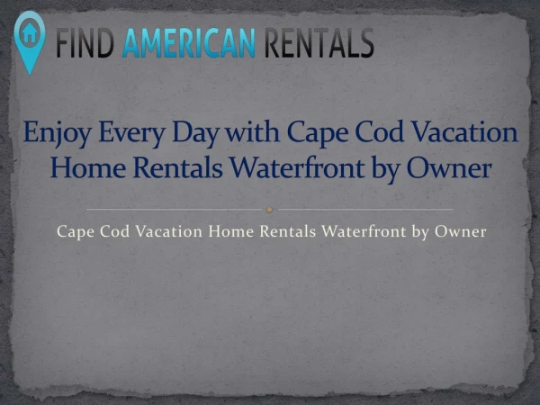 Enjoy Every Day with Cape Cod Vacation Home Rentals Waterfront by Owner