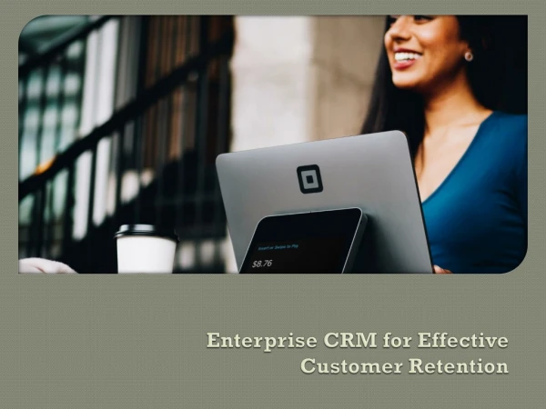 Customer Retention Is Easier Done Than Said, With Enterprise CRM