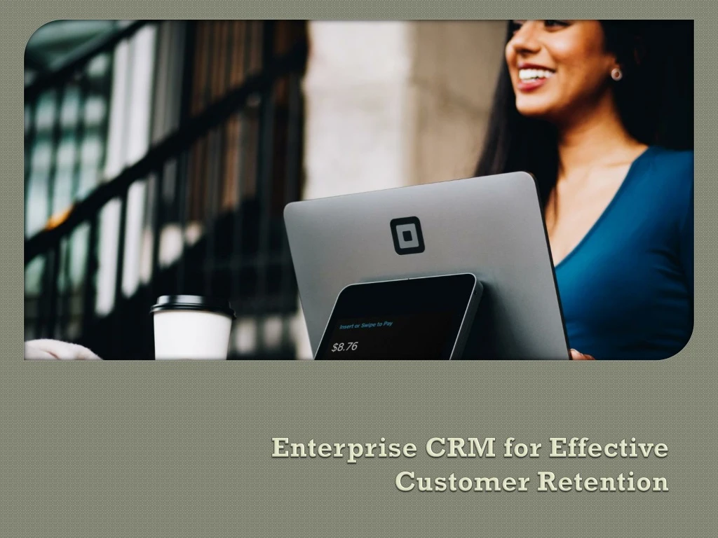 enterprise crm for effective customer retention