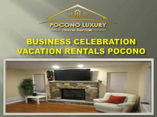 Business Celebration Vacation Rentals Pocono