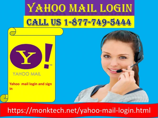 Call yahoo mail login service to heal yahoo mail issues 1-877-749-5444