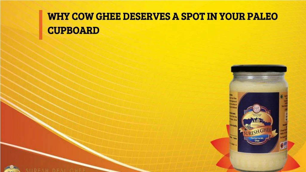 why cow ghee deserves a spot in your paleo