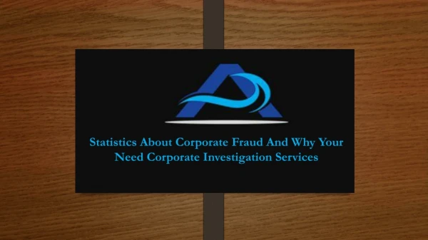 Statistics About Corporate Fraud And Why Your Need Corporate Investigation Services